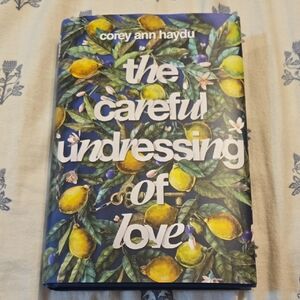 Hardcover The Careful Undressing Of Love By Corey Ann Haydu